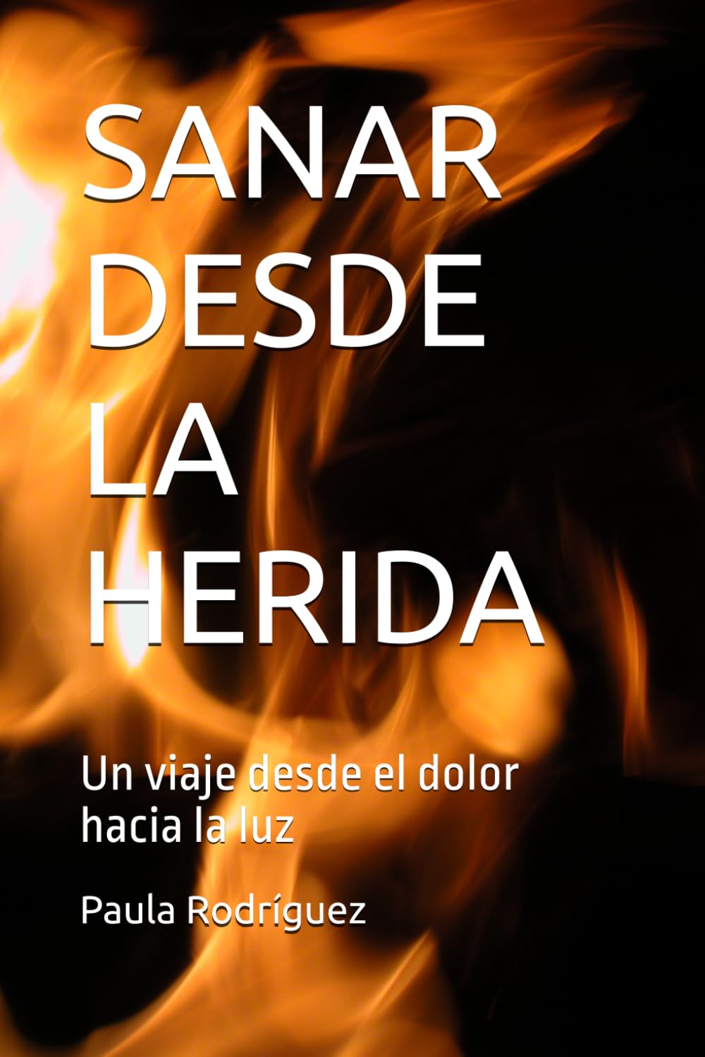 SANAR DESDE LA HERIDA: Un viaje desde el dolor hacia la luz