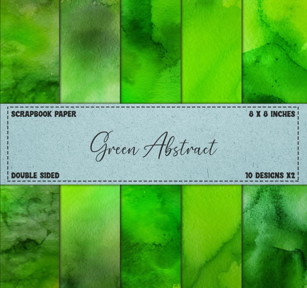 Scrapbook Paper: Green Abstract Designs, Double Sided 8 x 8" Sheets (Decorative Craft Paper)