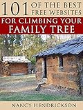 101 of the Best Free Websites for Climbing Your Family Tree (Genealogy Book 1)