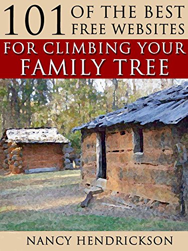 101 of the Best Free Websites for Climbing Your Family Tree (Genealogy Book 1)