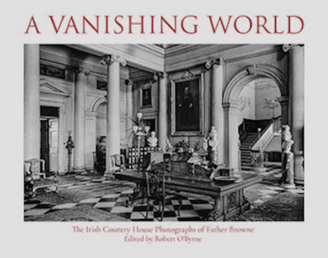 A Vanishing World by Robert O'Byrne (Paperback Book)