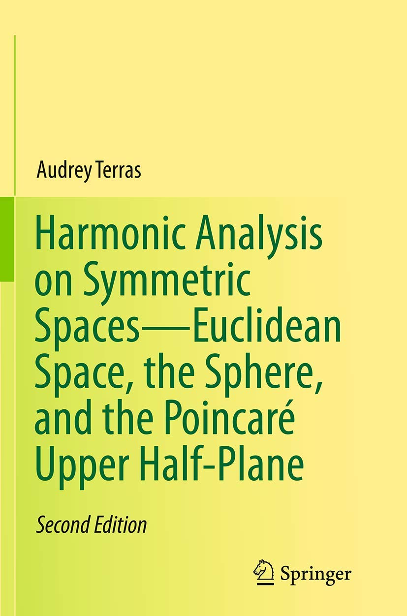 Harmonic Analysis on Symmetric Spaces―Euclidean Space, the Sphere, and the Poincaré Upper Half-Plane