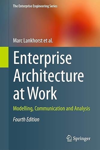 Enterprise Architecture at Work: Modelling, Communication and Analysis (The Enterprise Engineering Series)