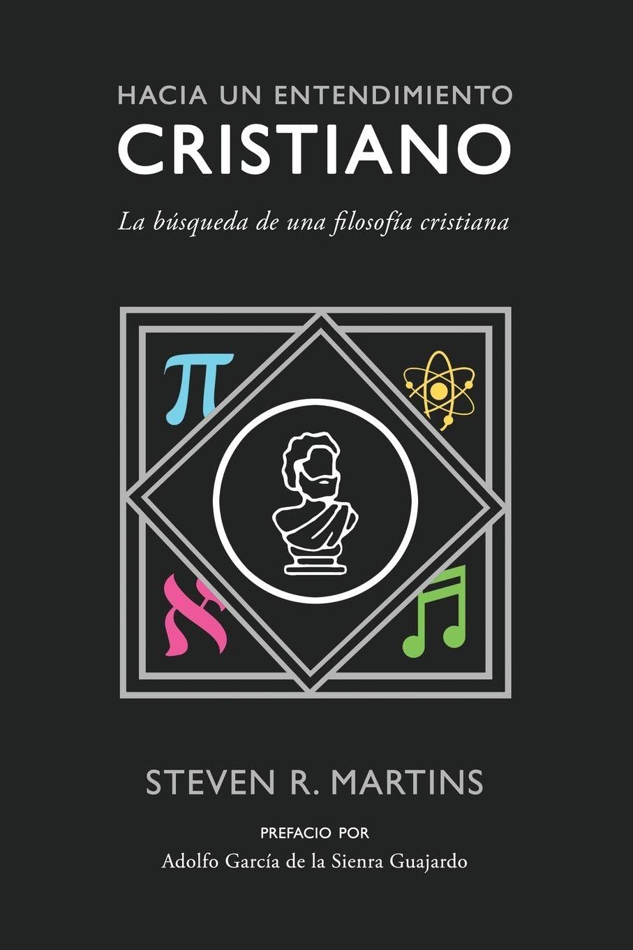 Hacia un entendimiento cristiano: La búsqueda de una filosofía cristiana