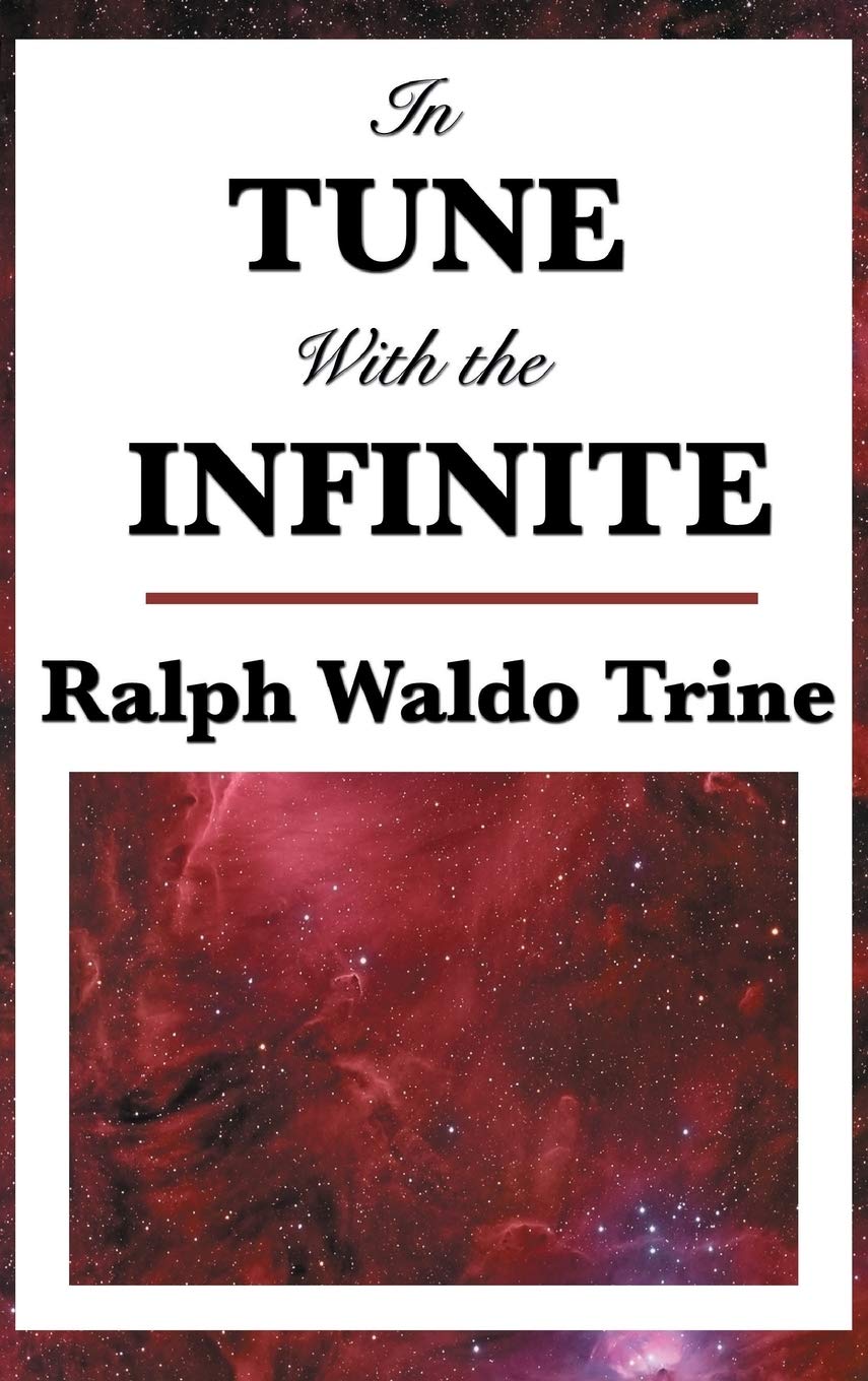 In Tune with the Infinite: A Study in Mental Harmony and Spiritual Alignment