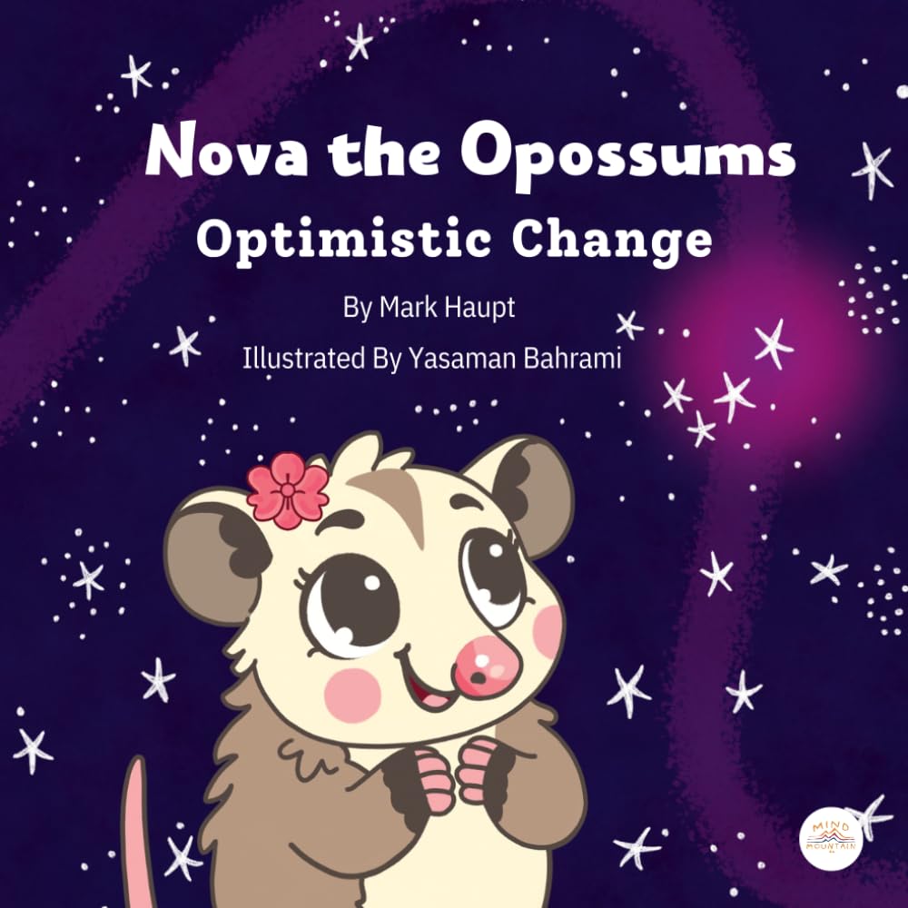 Nova the Opossum – Optimistic Change: A Mindfulness Story, Meditation, and Song for Kids About Optimism and Positive Thinking