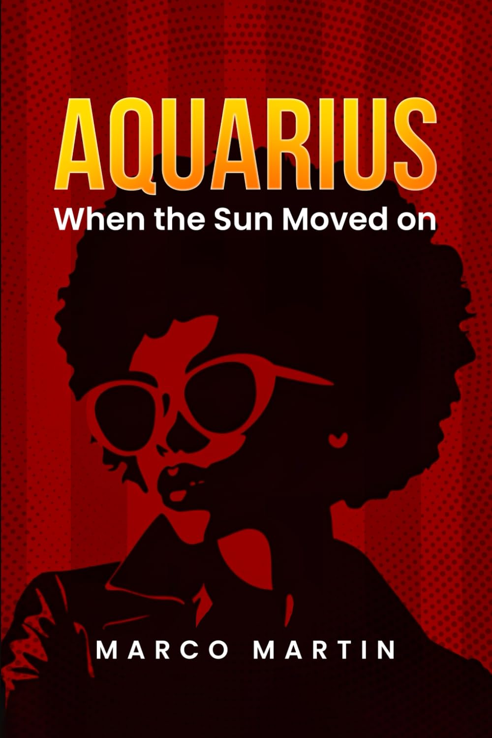 Aquarius: When The Sun Moved On