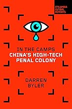 In the Camps: China's High-Tech Penal Colony