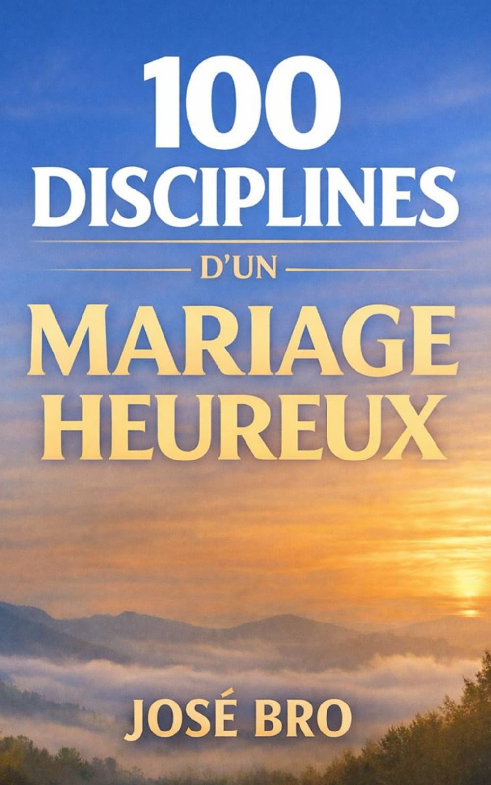 100 DISCIPLINES D'UN MARIAGE HEUREUX