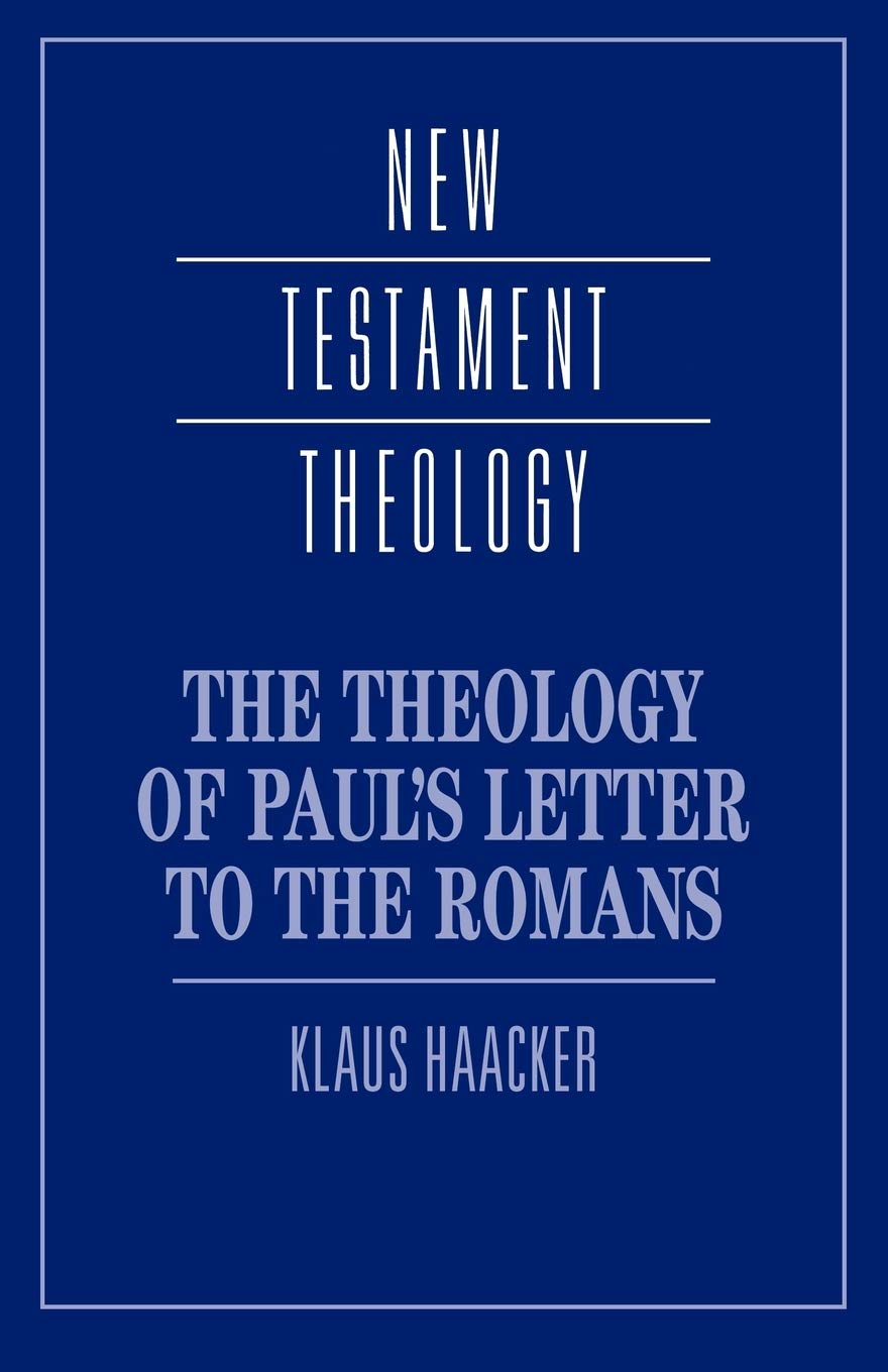 The Theology of Paul's Letter to the Romans (New Testament Theology)