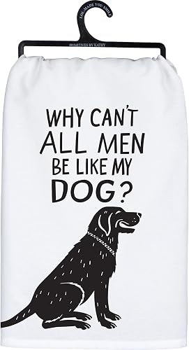 Primitives by Kathy Torchon de cuisine – Why Can't All Men Be Like My Dog?