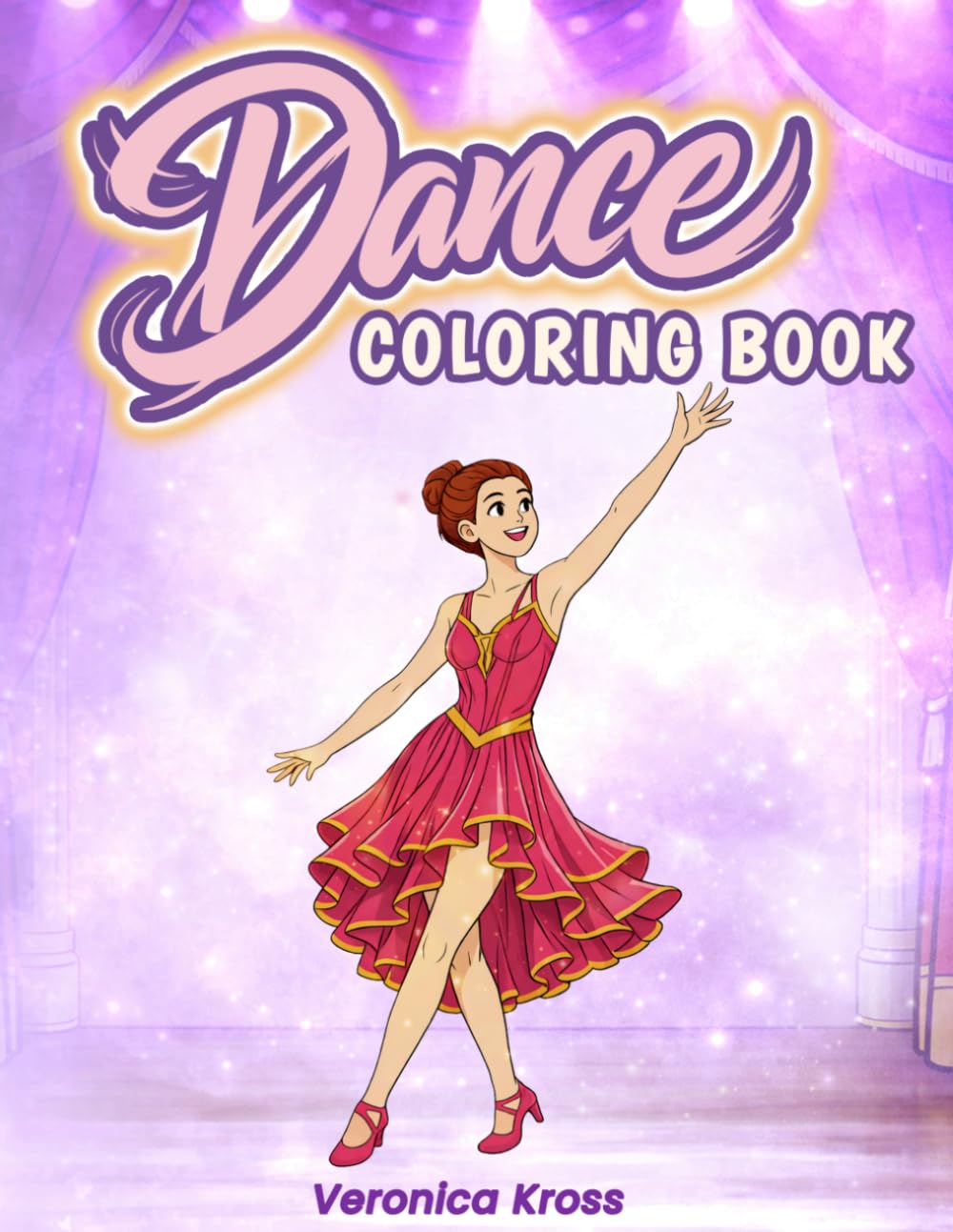 Dance Coloring Book: A Relaxing and Inspiring Coloring Book for Girls Who Love Dance