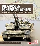 panzerschlacht in den ardennen  Die großen Panzerschlachten: Von Cambrai bis Desert Storm