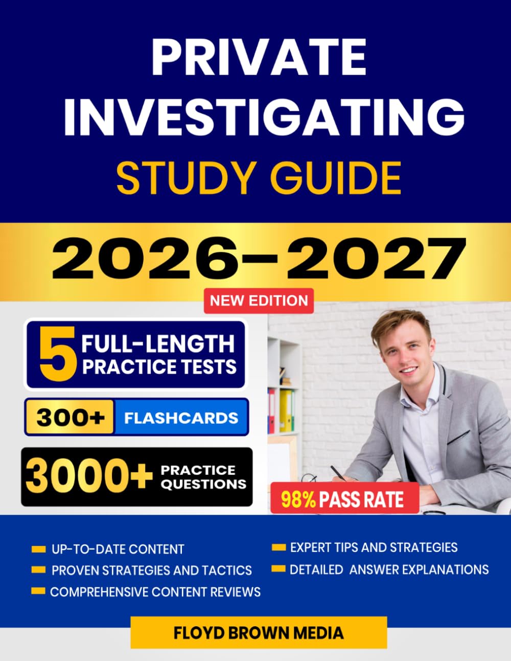 Private Investigating Study Guide 2026-2027: Complete Training Handbook, Proven Strategies, 5 Full- Length Practice Tests and Detailed Answer Explanations with 300+ Flashcards