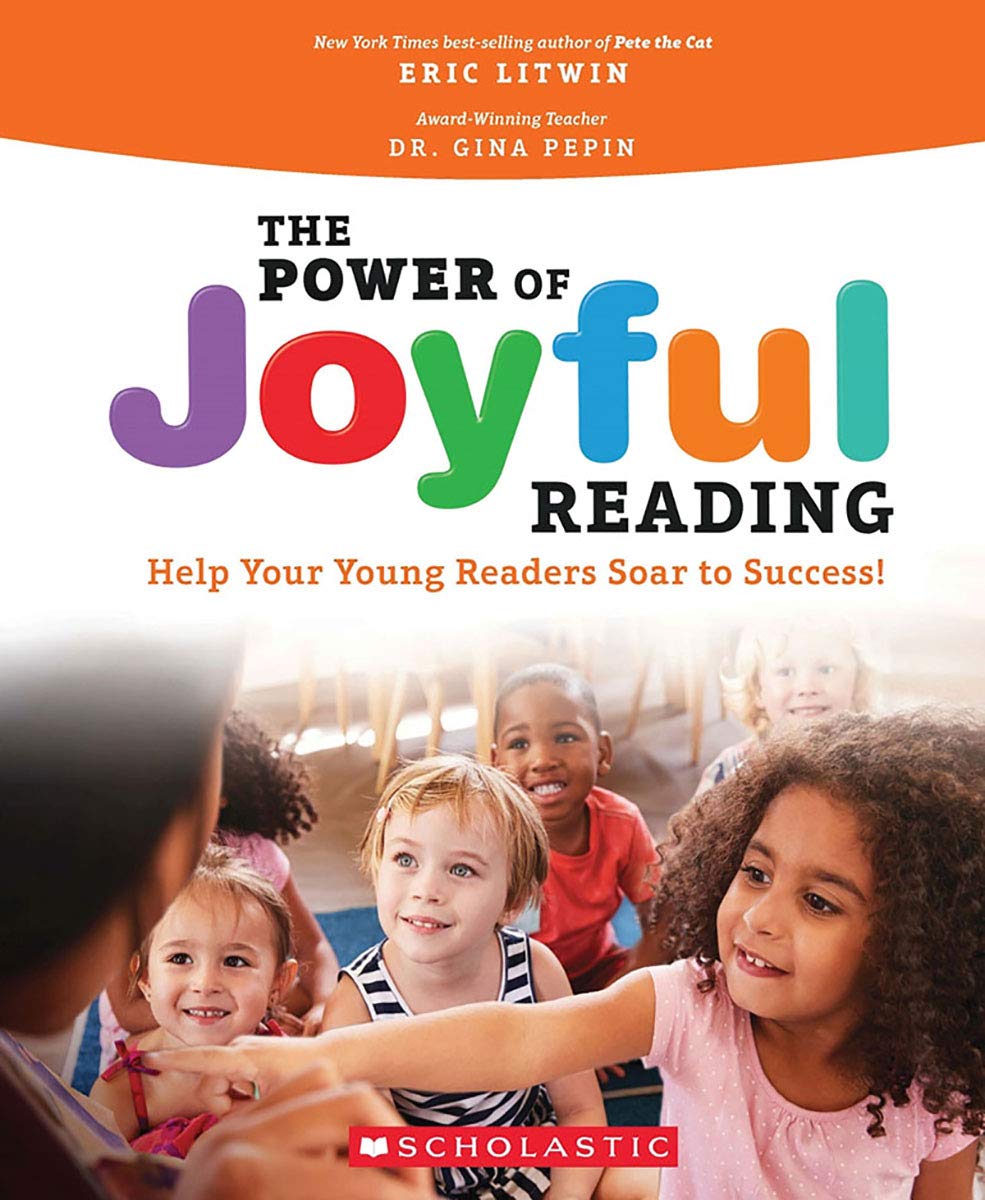 The Power of Joyful Reading: Help Your Young Reade rs Soar to Success (Scholastic Professional)