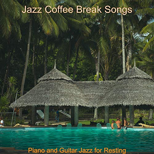 Play Piano and Guitar Jazz for Resting by Jazz Coffee Break Songs on