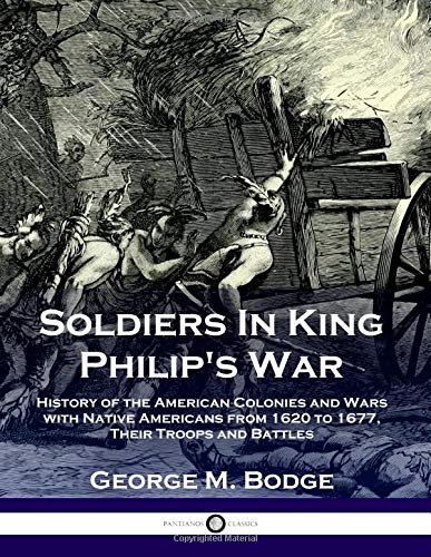 Soldiers In King Philip's War: History of the A... 1729820034 Book Cover