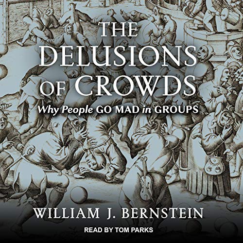 Amazon Memoirs Of Extraordinary Popular Delusions And The Madness Of Crowds Audible Audio 