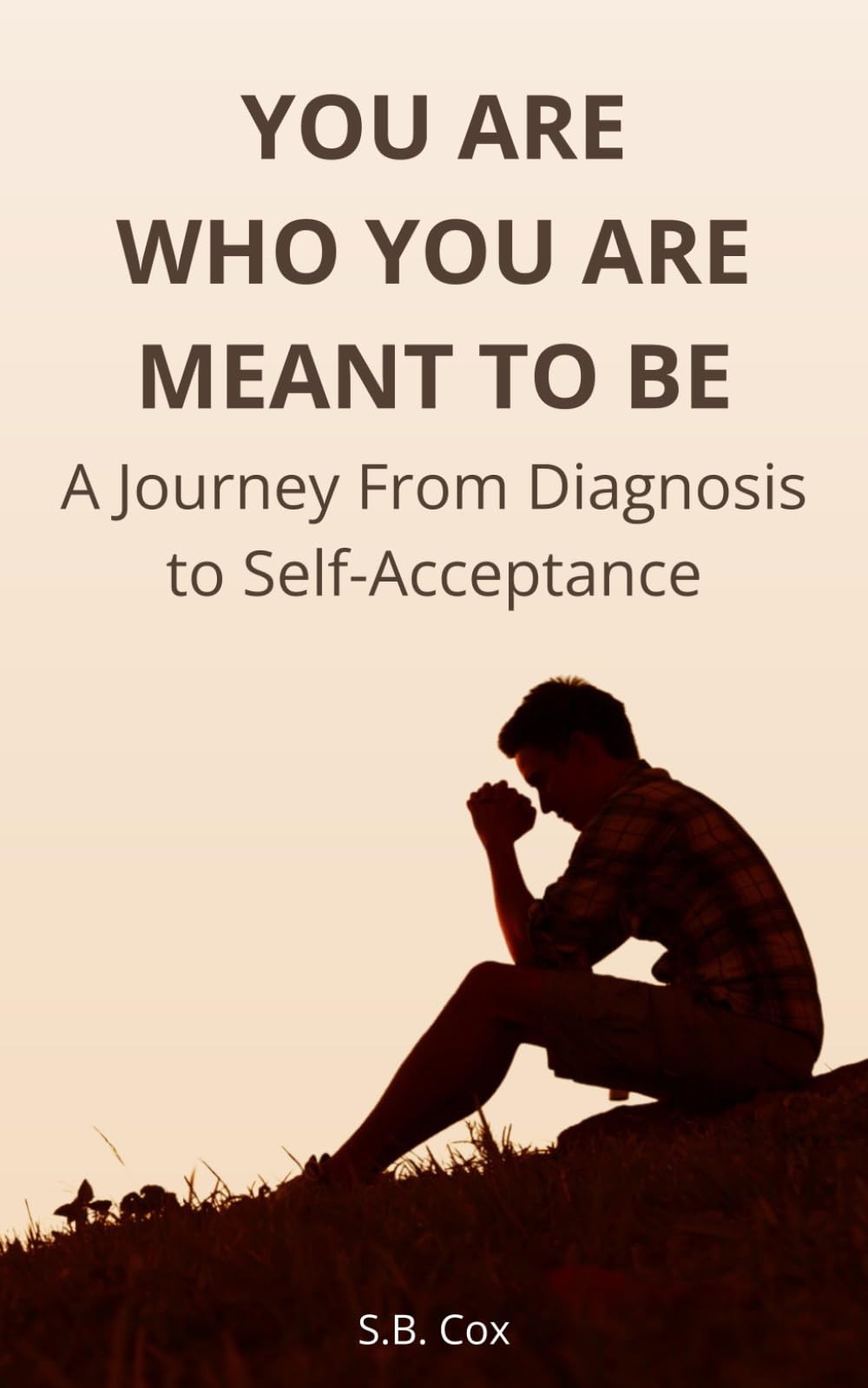 You Are Who You Are Meant To Be: A Journey From Diagnosis to Self-Acceptance