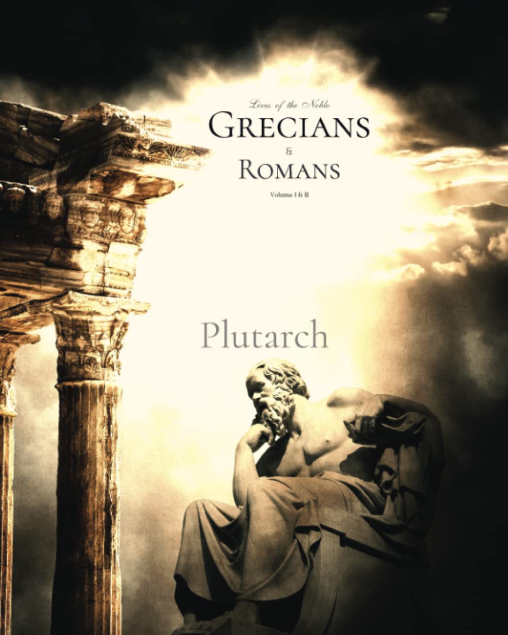 Lives of the Noble Grecians and Romans: Volume I & II, Complete