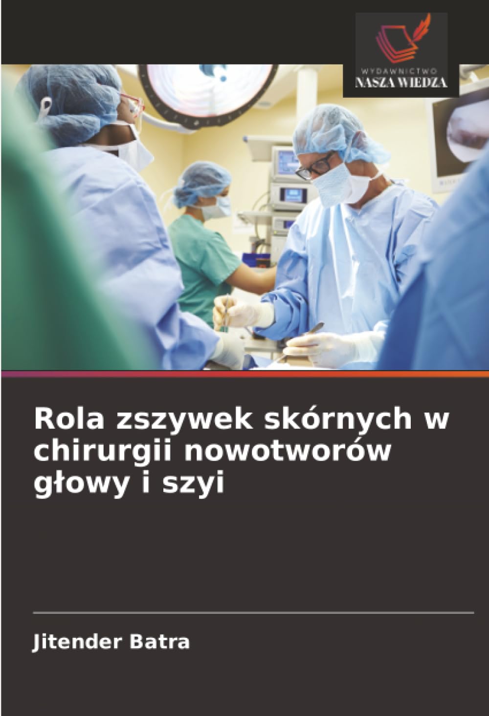 Rola zszywek skórnych w chirurgii nowotworów glowy i szyi