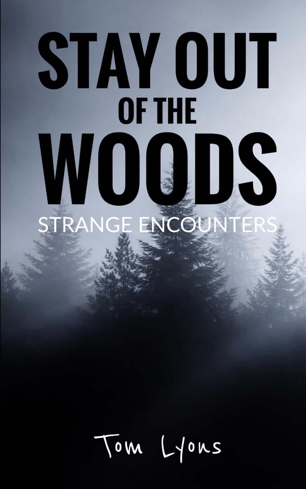 Stay Out of the Woods: Strange Encounters: 1