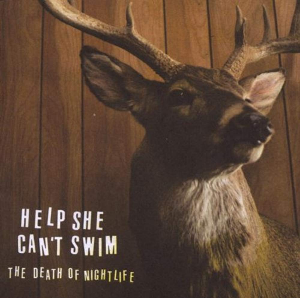 Help She Can't Swim - Death of Nightlife (2007) CD QUALITY CHECKED & FAST
