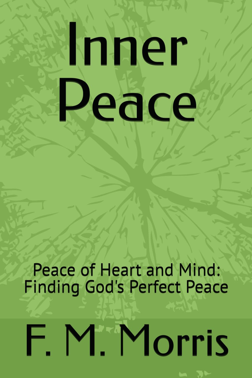 Inner Peace: Peace of Heart and Mind: Finding God's Perfect Peace