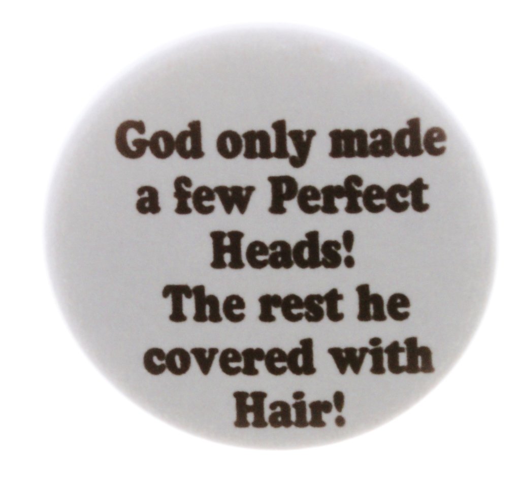 God made a few Perfect Heads rest he covered with Hair 2.25" Keychain Bald Humor