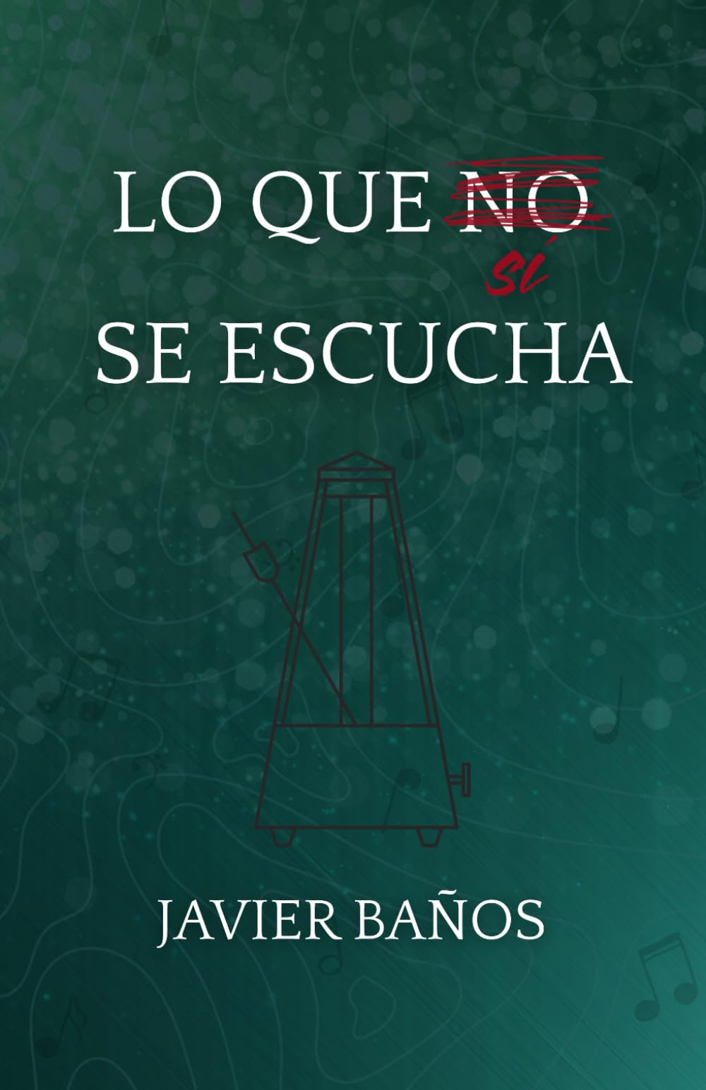 LO QUE NO (SI) SE ESCUCHA