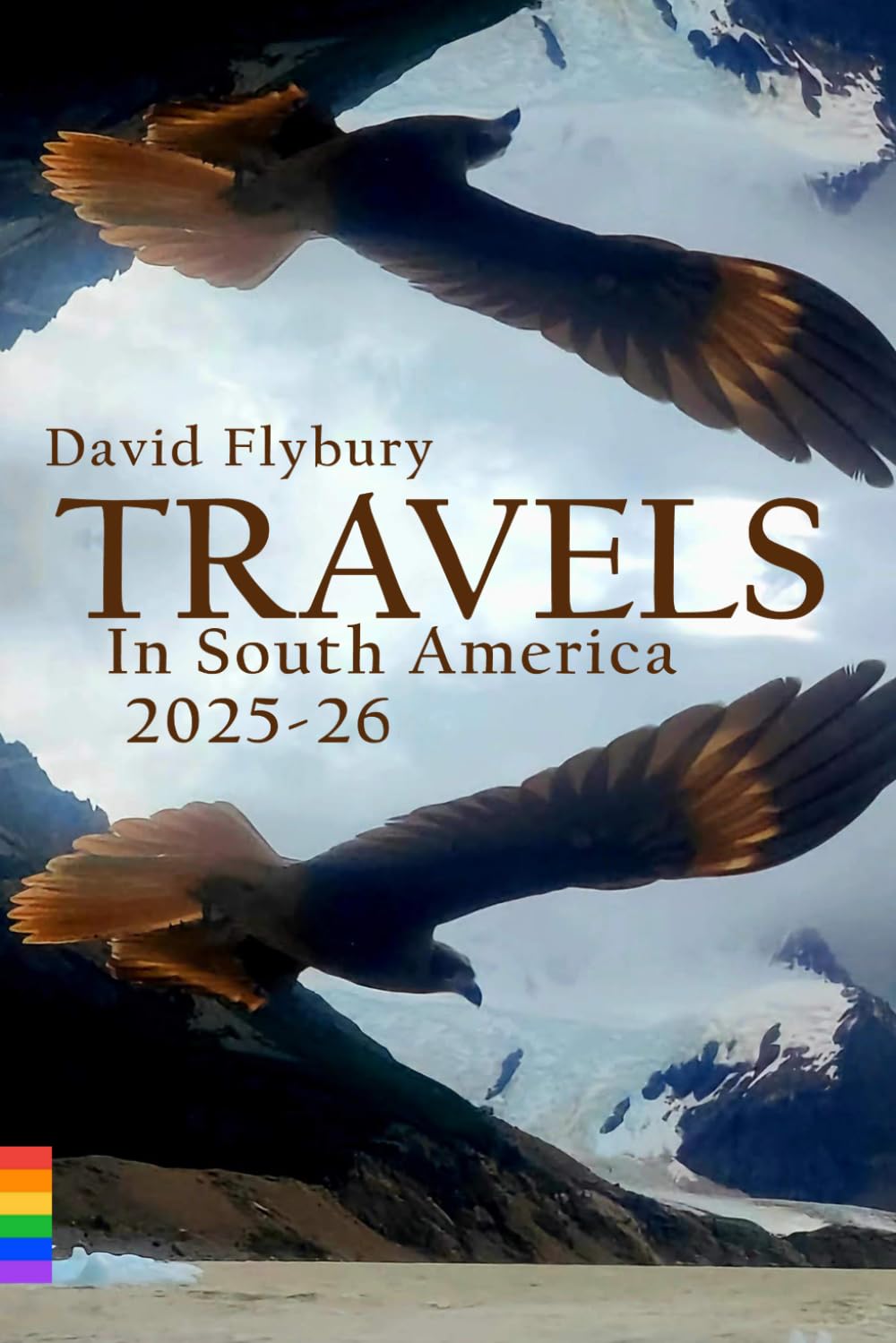TRAVELS In South America 2025-26