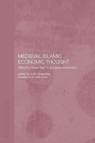 Medieval Islamic Economic Thought: Filling the Great Gap in European Economics (Routledge Islamic Studies Series)
