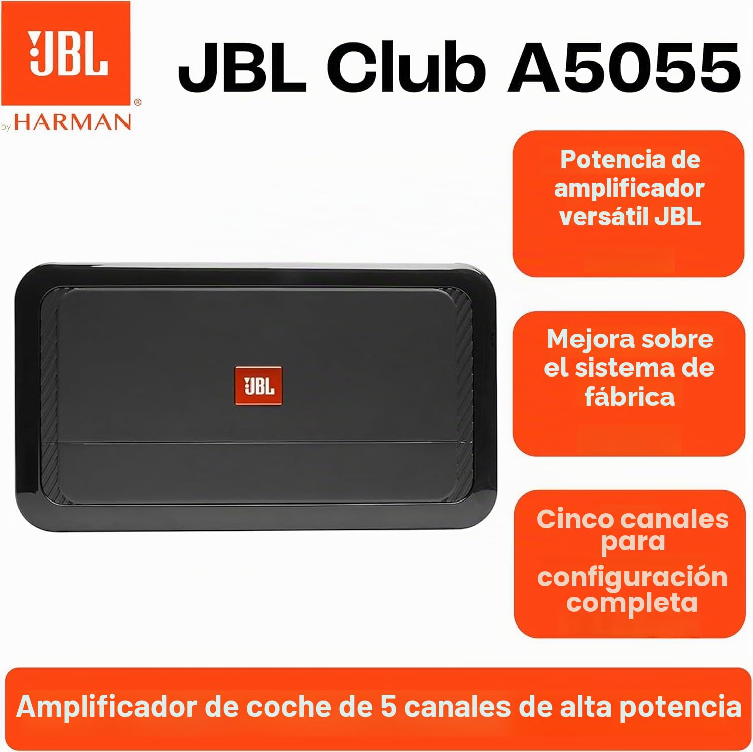 JBL Club A5055 Amplificador 5 Canales con 50W RMS×4 + 320W RMS×1 a 4Ω, 65W RMS×4 + 500W RMS×1 a 2Ω, diseño AB+D, filtros 32–320Hz, Refuerzo de Graves, Cambio de Fase y entradas Alto/bajo Nivel