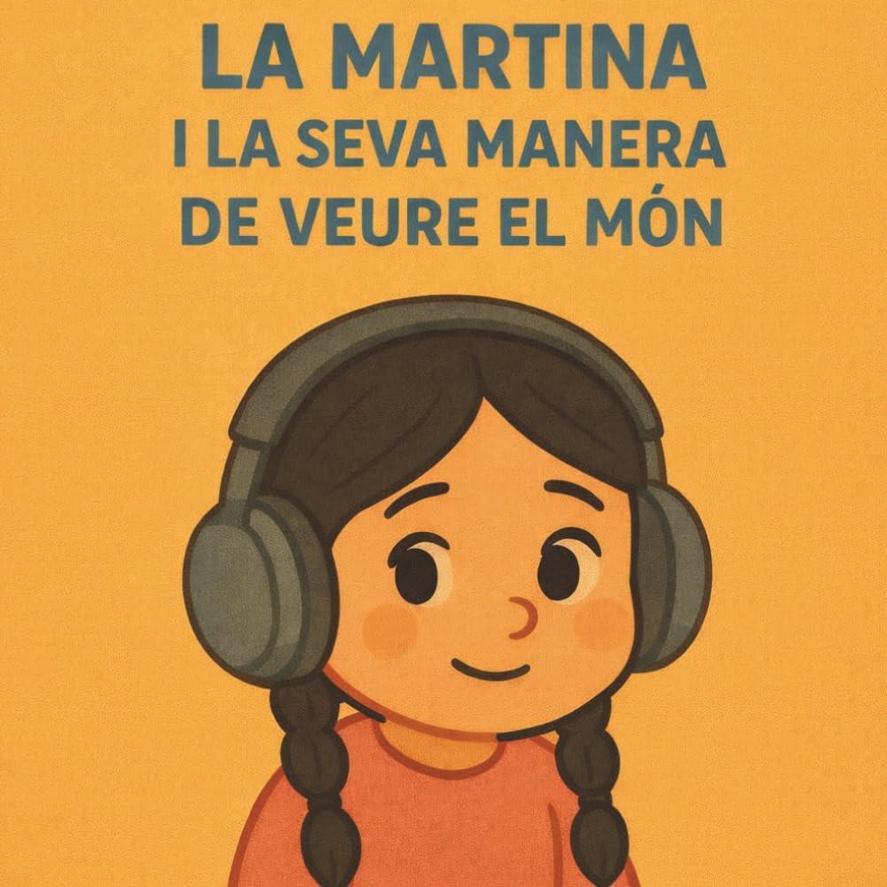 LA MARTINA I LA SEVA MANERA DE VEURE EL MÓN