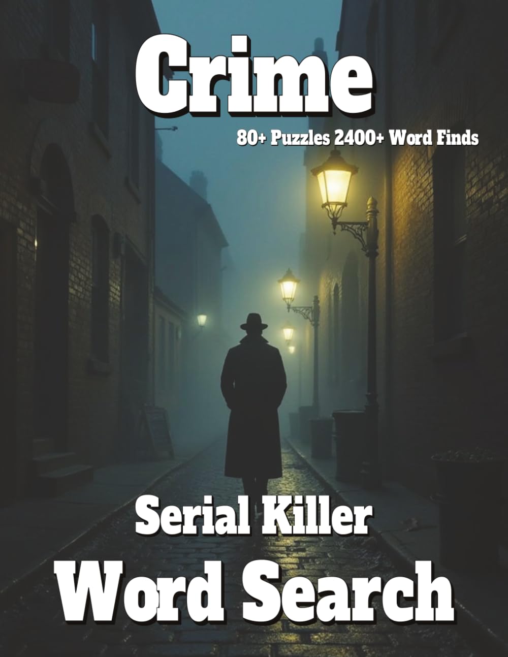 Crime Word Search: Serial Killer 80+ Puzzles 2400+ Word Finds
