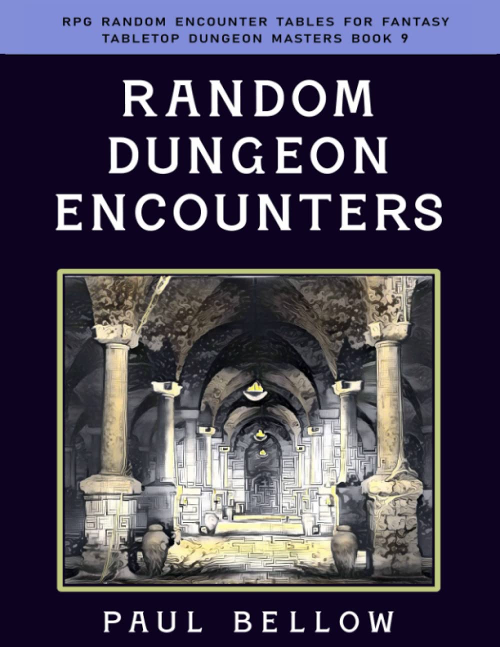 Random Dungeon Encounters (RPG Random Encounter Tables for Fantasy Tabletop Dungeon Masters)