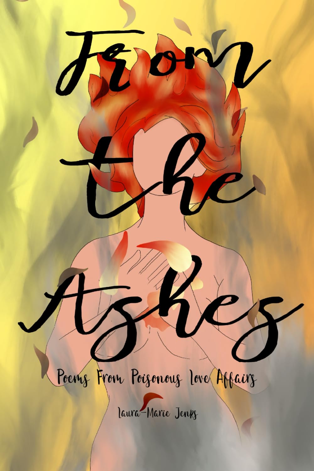 From The Ashes: Poems From Poisonous Love Affairs