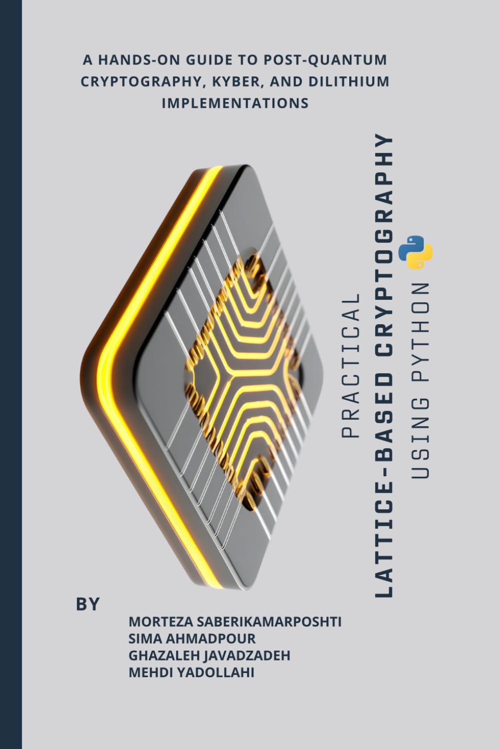Practical Lattice-Based Cryptography Using Python: A Hands-On Guide to Post-Quantum Cryptography, Kyber, and Dilithium Implementations