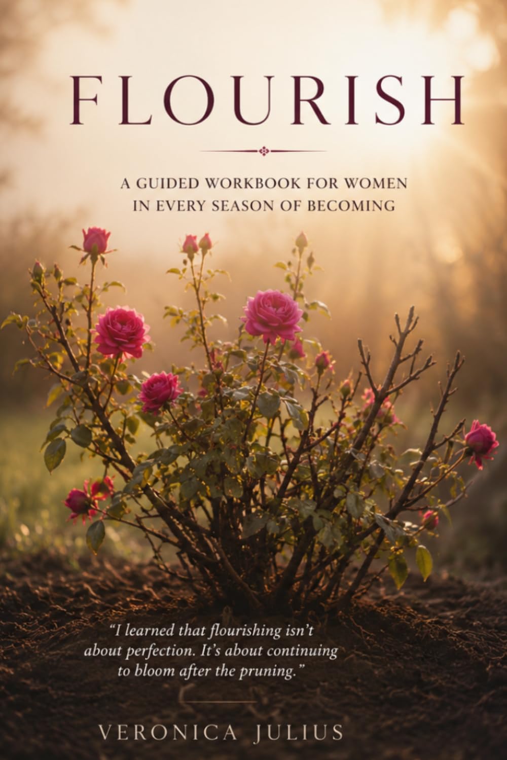 Flourish: A guided workbook for women in every season of becoming.