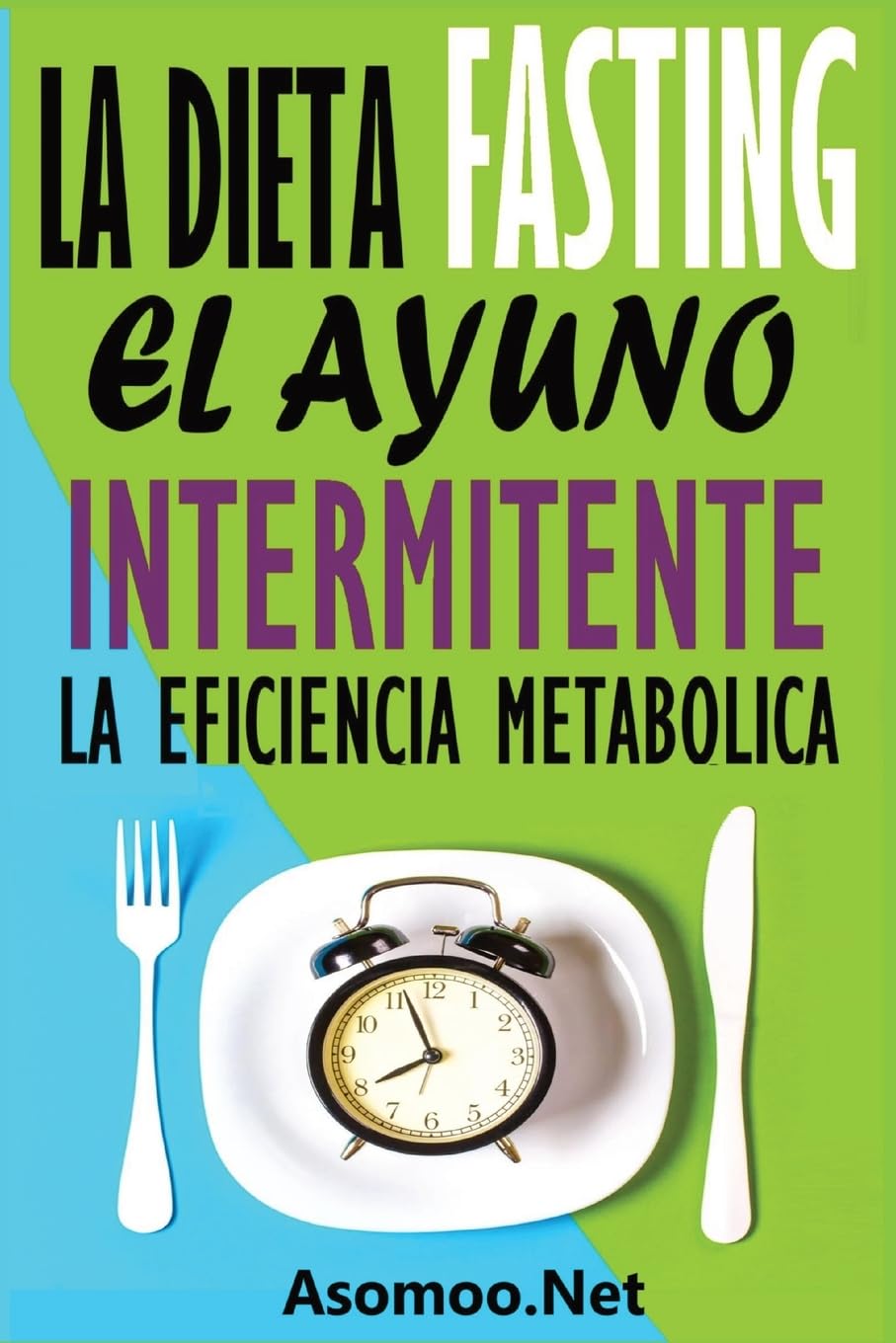 La Dieta Fasting: El Ayuno Intermitente, La eficiencia Metabólica