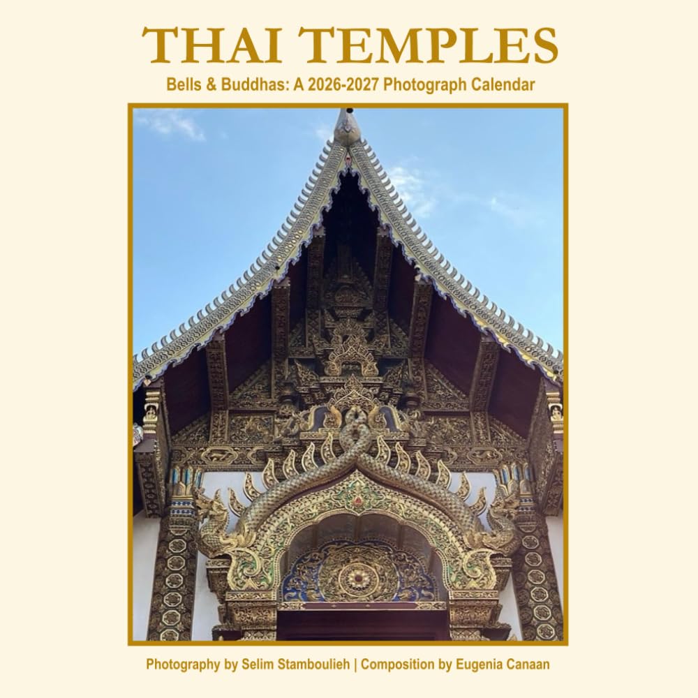 THAI TEMPLES: Bells & Buddhas: A 2026-2027 Photograph Calendar