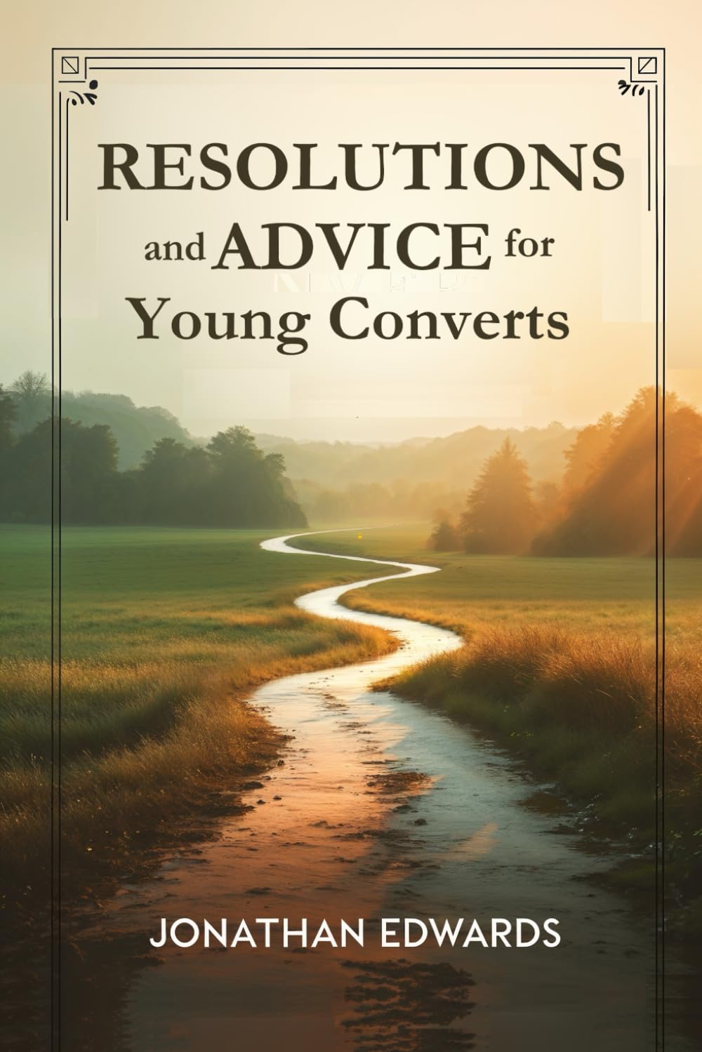 Resolutions and Advice to Young Converts