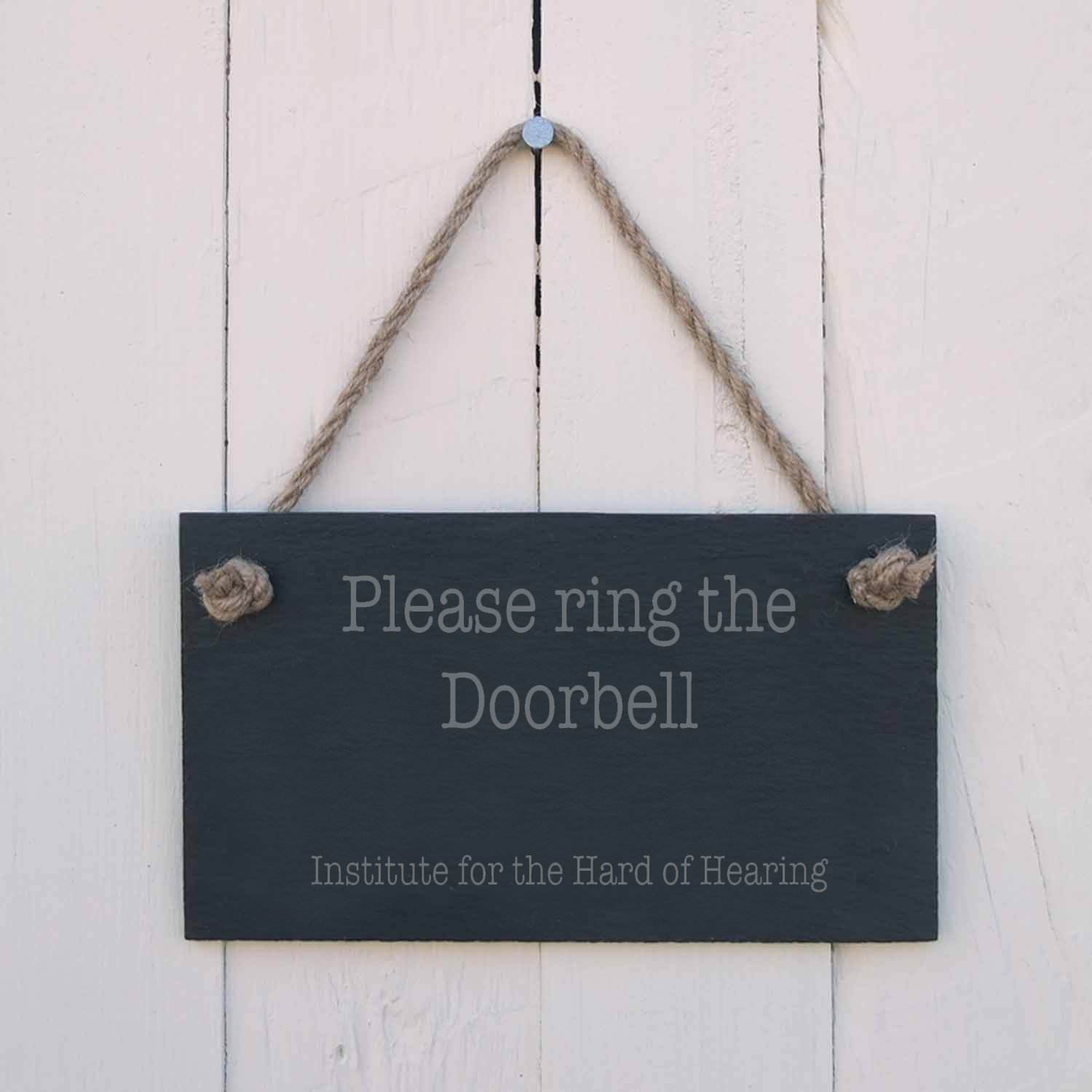 Slate hanging sign - "Please ring the doorbell Institute for the hard of hearing"
