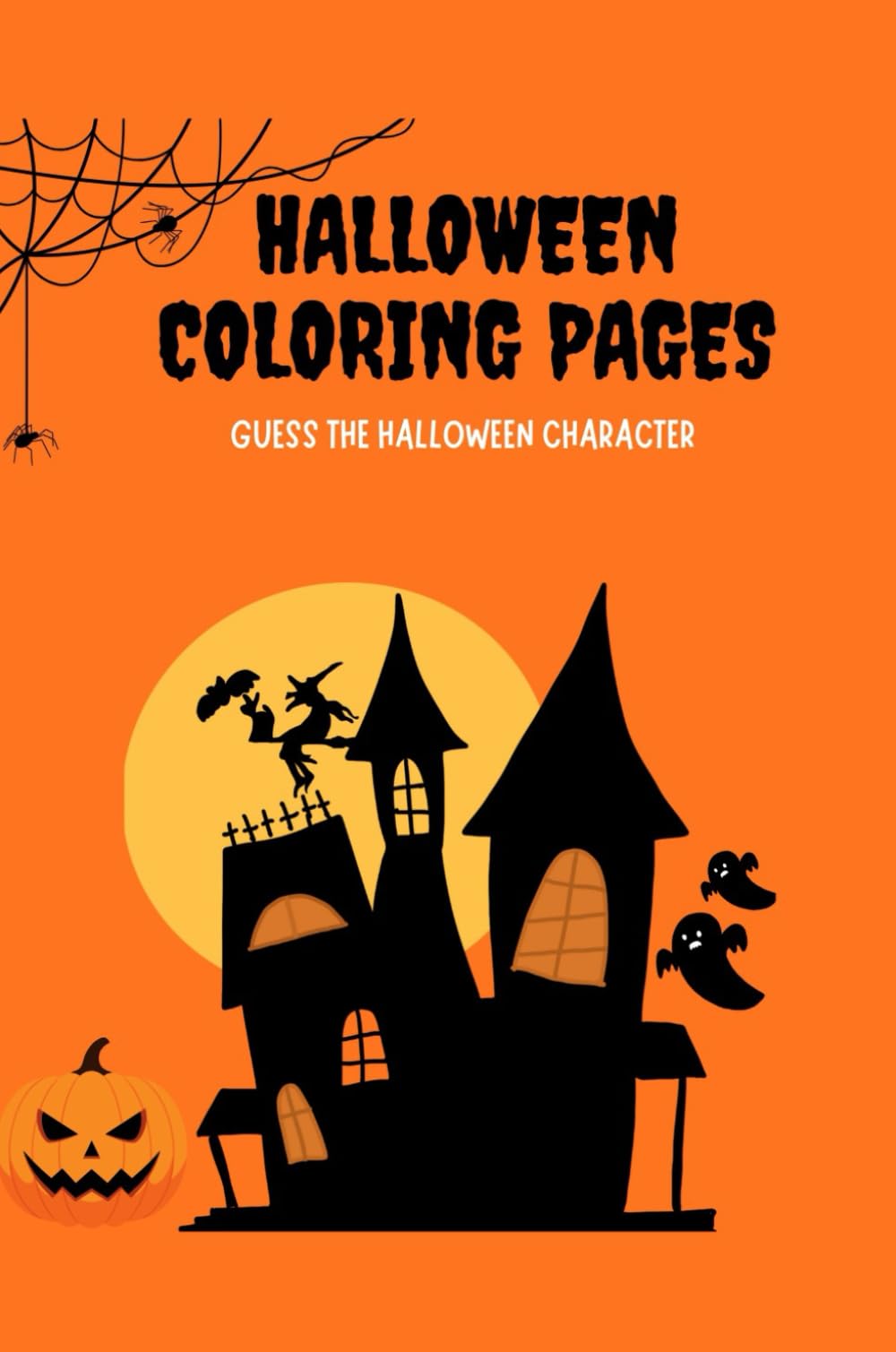 Halloween Coloring Book: Spooky & Fun Coloring Pages for Kids: Adorable & Creepy Halloween Illustrations to Color