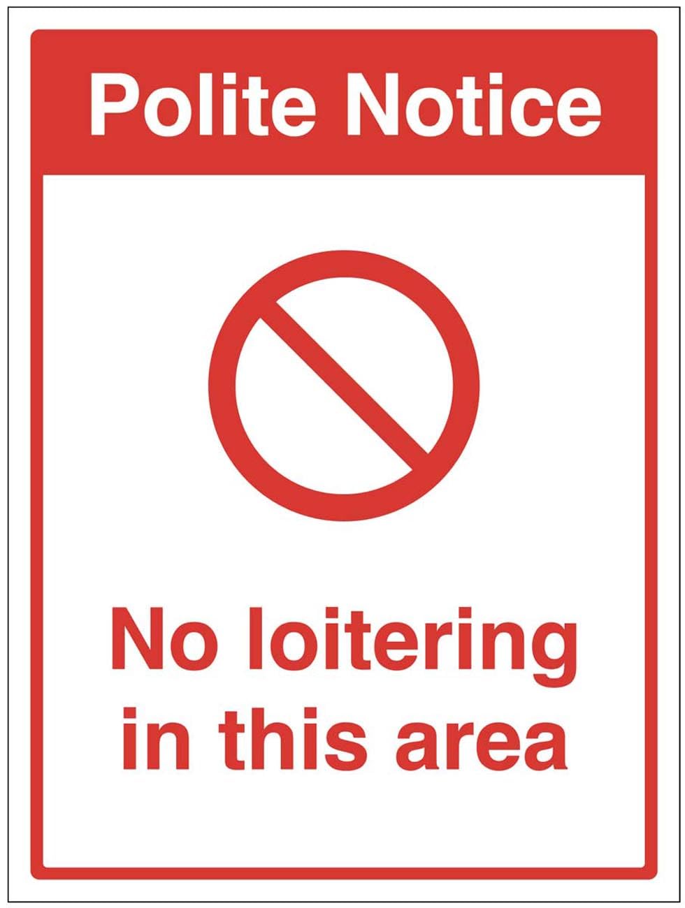 Polite notice: No loitering in this area (semi rigid pvc safety sign)
