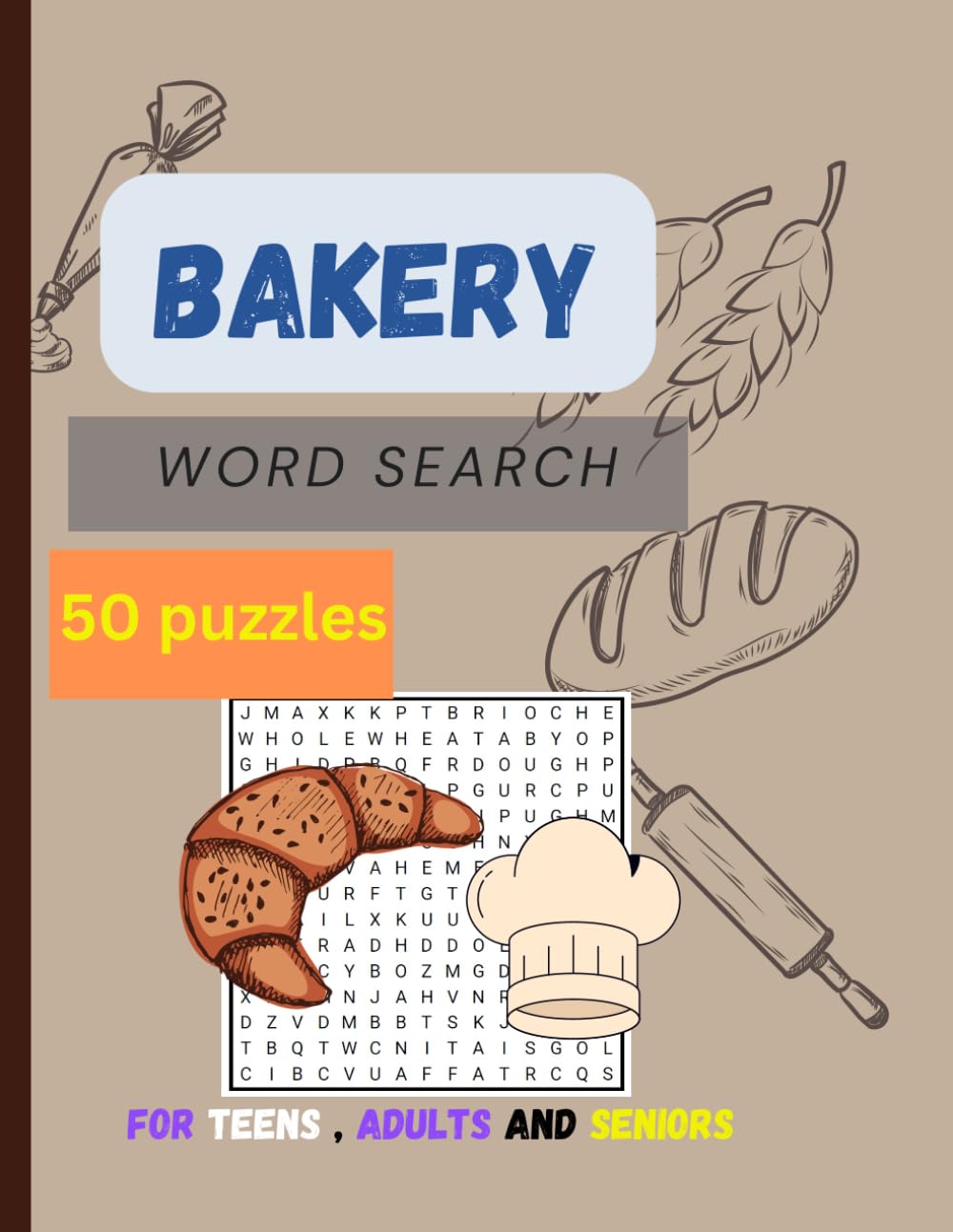 Bakery Word Search: word search puzzle about baking , cake , frostings , muffins for baker professions , teens , adults, and seniors | 8.5 inch x 11 inch | 50 Puzzles