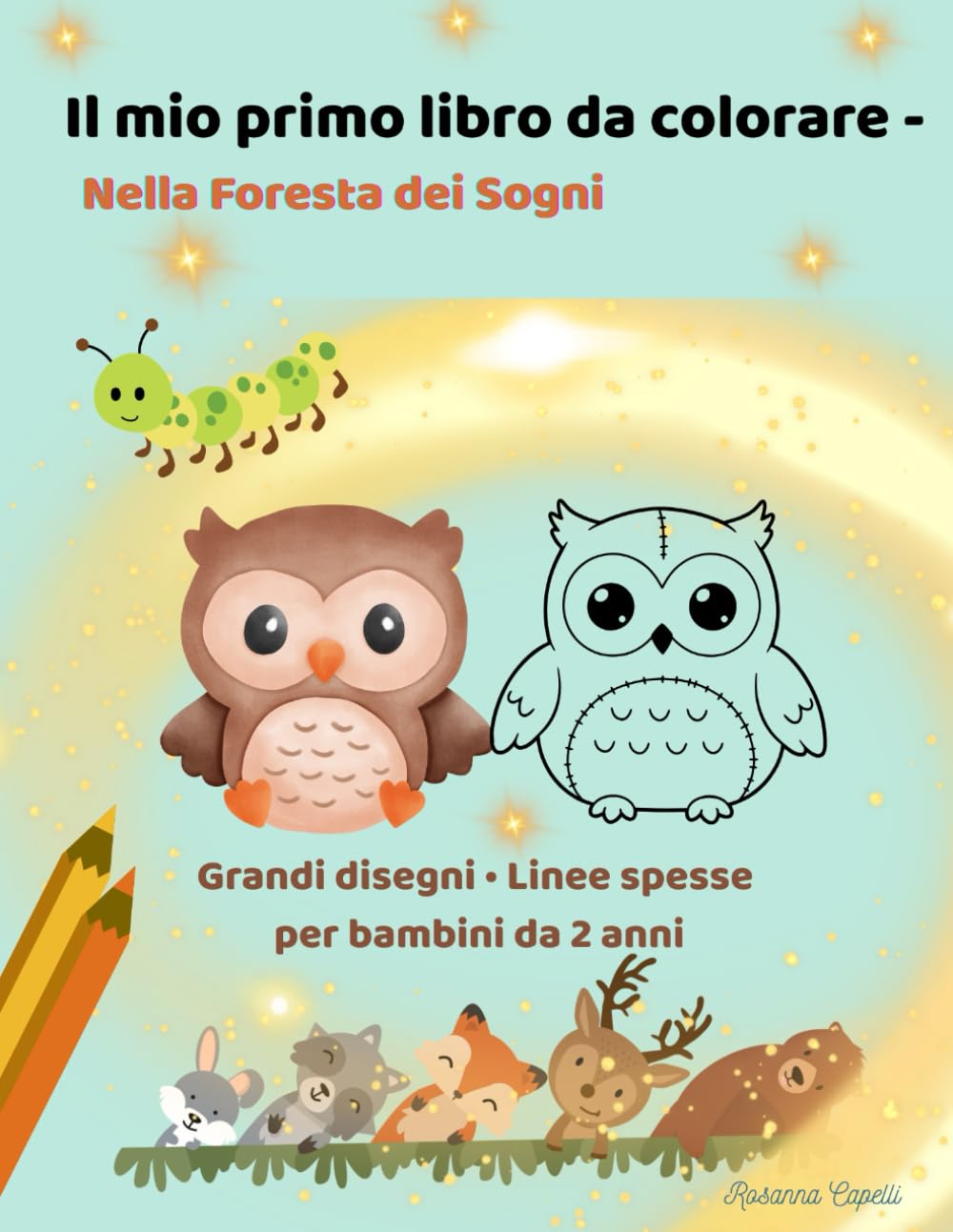 Il mio primo libro da colorare: Nella Foresta dei Sogni – Grandi disegni con linee spesse per bambini da 2 anni