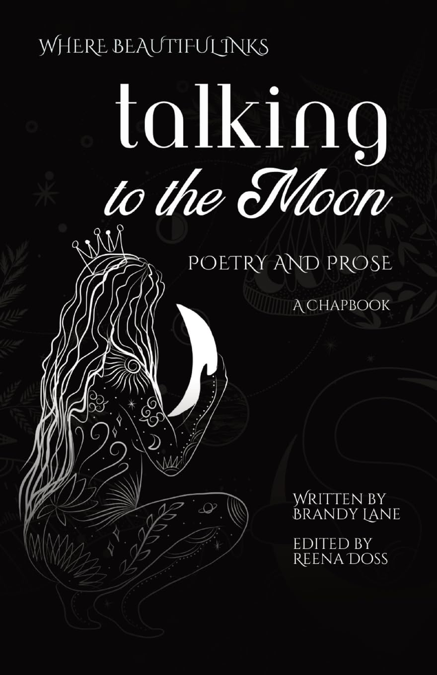 Talking to the Moon: Poetry and Prose: A Chapbook