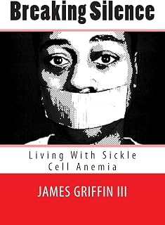 Breaking Silence: Living With Sickle Cell Anemia