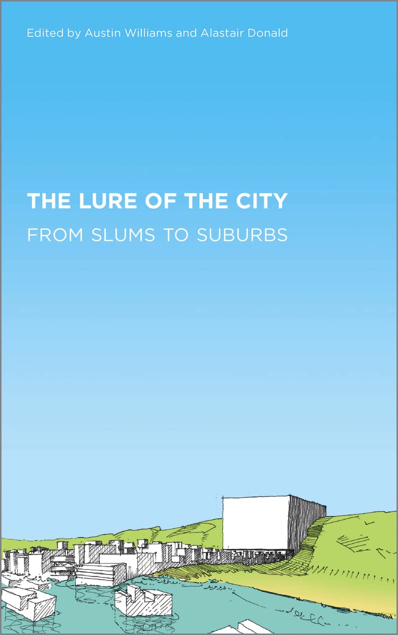 The Lure of the City: From Slums to Suburbs